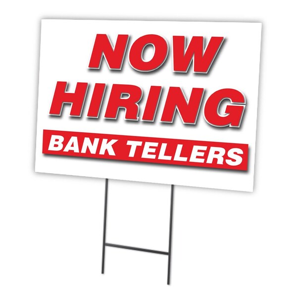 Signmission Now Hiring Bank Tellers Yard Sign & Stake outdoor plastic coroplast window, C-1824-DS-BANK TELLERS C-1824-DS-BANK TELLERS - main